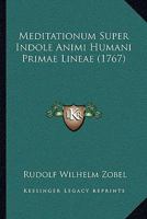 Meditationum Super Indole Animi Humani Primae Lineae (1767) 1120001900 Book Cover