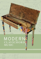 Modern Clavichord Music 1914934938 Book Cover