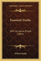 Essential Truths, with Scripture Proofs 1022790552 Book Cover