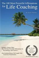 Life Coach Affirmations the 100 Most Powerful Affirmations for Life Coaching 1545431779 Book Cover
