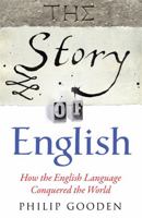 The Story of English: How the English language conquered the world 0857383280 Book Cover