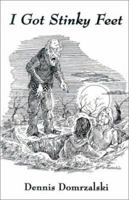 I Got Stinky Feet 0759649170 Book Cover