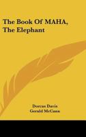 The Book Of MAHA, The Elephant 0548391343 Book Cover
