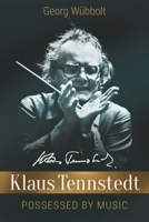 Klaus Tennstedt - Possessed by Music 3910736041 Book Cover