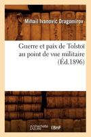 Guerre Et Paix de Tolstoa Au Point de Vue Militaire (A0/00d.1896) 2012665349 Book Cover