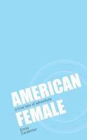 American Female: A True Tale of Adventure 0997142200 Book Cover