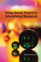 Using Social Theory in Educational Research: A Practical Guide 0415436419 Book Cover