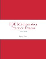 FBE Mathematics Practice Exams: 2022-2023 1387821660 Book Cover