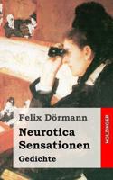 Neurotica / Sensationen: Gedichte 1482380420 Book Cover