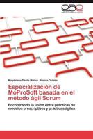 Especializacion de Moprosoft Basada En El Metodo Agil Scrum 3846572721 Book Cover