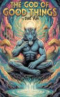 The God of Good Things B0G2B7L4YR Book Cover