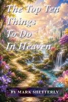 The Top Ten Things To Do In Heaven B0HGBB1V36 Book Cover