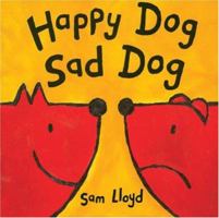 Happy Dog Sad Dog 1561484555 Book Cover
