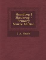 Haandbog I Skovbrug 1017382557 Book Cover