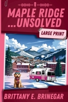 Maple Ridge...Unsolved: A Ski Lodge Cold Case (Large Print) (Murder, Mystery, and Mom (Large Print)) B0H4RW3NDR Book Cover