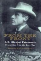 From the Front - A. B. ( Banjo ) Paterson's Dispatches from the Boer War 0732911222 Book Cover