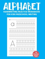 Alphabet Handwriting Practice Workbook for Kids Preschool Writing: Tracing Alphabet for Preschoolers, Kindergarten and Kids Ages 3-5 | ABC Tracing Paper Sheets B08SH41V98 Book Cover