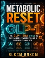 Metabolic Reset: The GLP-1 Era Guide to Sustainable Weight Loss & Hormone Balance B0H6Y7N82M Book Cover