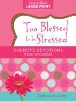 Too Blessed to be Stressed: 3-Minute Devotions for Women Large Print Edition 164352268X Book Cover