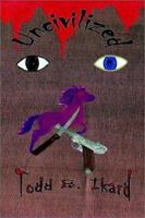 Uncivilized 1403347344 Book Cover