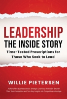 Leadership--The Inside Story : Time-Tested Prescriptions for Those Who Seek to Lead 195394339X Book Cover