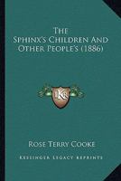 The Sphinx's children and other people (The American short story series, v. 42) 0548573859 Book Cover