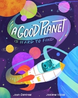 A Good Planet Is Hard to Find 1954754248 Book Cover