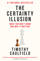 The Certainty Illusion: What You Don't Know and Why It Matters 0735245886 Book Cover