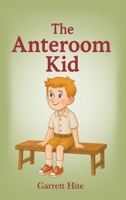 Anteroom Kid 1962533050 Book Cover
