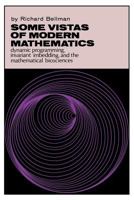 Some Vistas of Modern Mathematics: Dynamic Programming, Invariant Imbedding, and the Mathematical Biosciences 0813151201 Book Cover