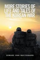 More Stories of Life and Tales of the Korean War 1524545333 Book Cover