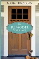 The ReModel Marriage (Romance Renovations) 1530257697 Book Cover