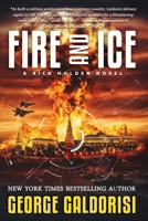 Fire and Ice: A Rick Holden Novel 1640621237 Book Cover