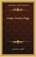 Under Twelve Flags 1163612499 Book Cover