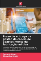 Prazo de entrega na gestão da cadeia de abastecimento da fabricação aditiva (Portuguese Edition) 6630416538 Book Cover