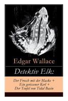 Detektiv Elk: Der Frosch mit der Maske + Ein gerissener Kerl + Der Teufel von Tidal Basin 8027316979 Book Cover