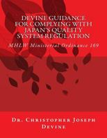 Devine Guidance for Complying with Japan's Quality System Regulation: MHLW Ministerial Ordinance 169 1490927778 Book Cover