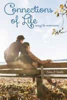 Connections of Life: Ways to Overcome 1496170172 Book Cover