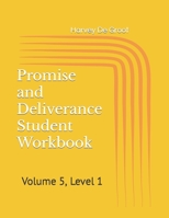 Promise and Deliverance Student Workbook: Volume 5, Level 1 B08BQLR6RV Book Cover