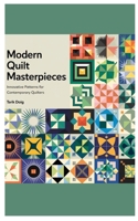 Modern Quilt Masterpieces: Innovative Patterns for Contemporary Quilters B0DV3R4L6S Book Cover