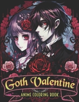 Gothic Valentine Anime Coloring Book: Beautiful Illustration of Cute Goth Anime Couples B0CTQY57G8 Book Cover