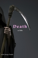 Death: A Life 030739560X Book Cover
