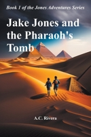 Jake Jones and the Pharaoh's Tomb B0BYMPCDWT Book Cover