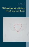 Weihnachten mit viel Herz, Freude und auch Kunst 3739224142 Book Cover
