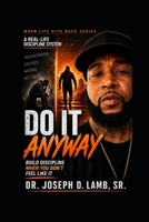 Do It Anyway: Build Discipline When You Don’t Feel Like It (When Life Hits Back) B0GYJQH7Z4 Book Cover