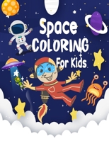 Space Coloring for Kids: Space Rockets And Science Coloring Book For Toddlers, kids Space Ships And More Science For Toddlers B09TF9C25K Book Cover