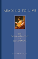Reading To Live: The Evolving Practice of Lectio Divina 0879072318 Book Cover