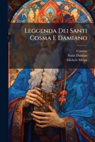 Leggenda Dei Santi Cosma E Damiano (Italian Edition) 1023897849 Book Cover