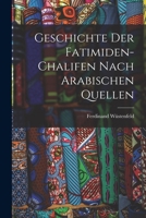 Geschichte Der Fatimidenchalifen Nach Arabischen Quellen 1018601902 Book Cover