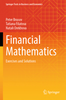 Financial Mathematics: Exercises and Solutions (Springer Texts in Business and Economics) 3031746708 Book Cover